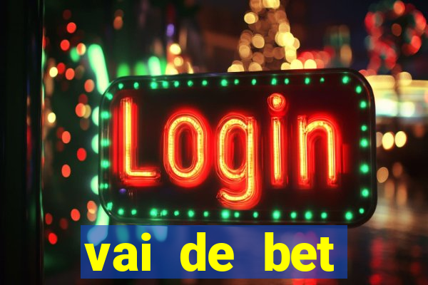 vai de bet esportes da sorte